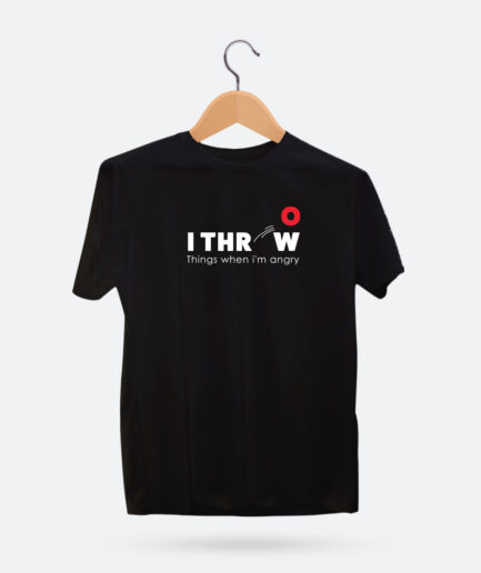 A funny tee with bold black text that reads "I throw things when I'm angry" against a simple background