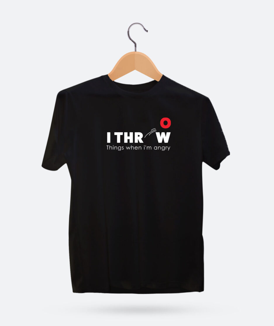 A black t-shirt with bold black text that reads "I throw things when I'm angry" against a simple background