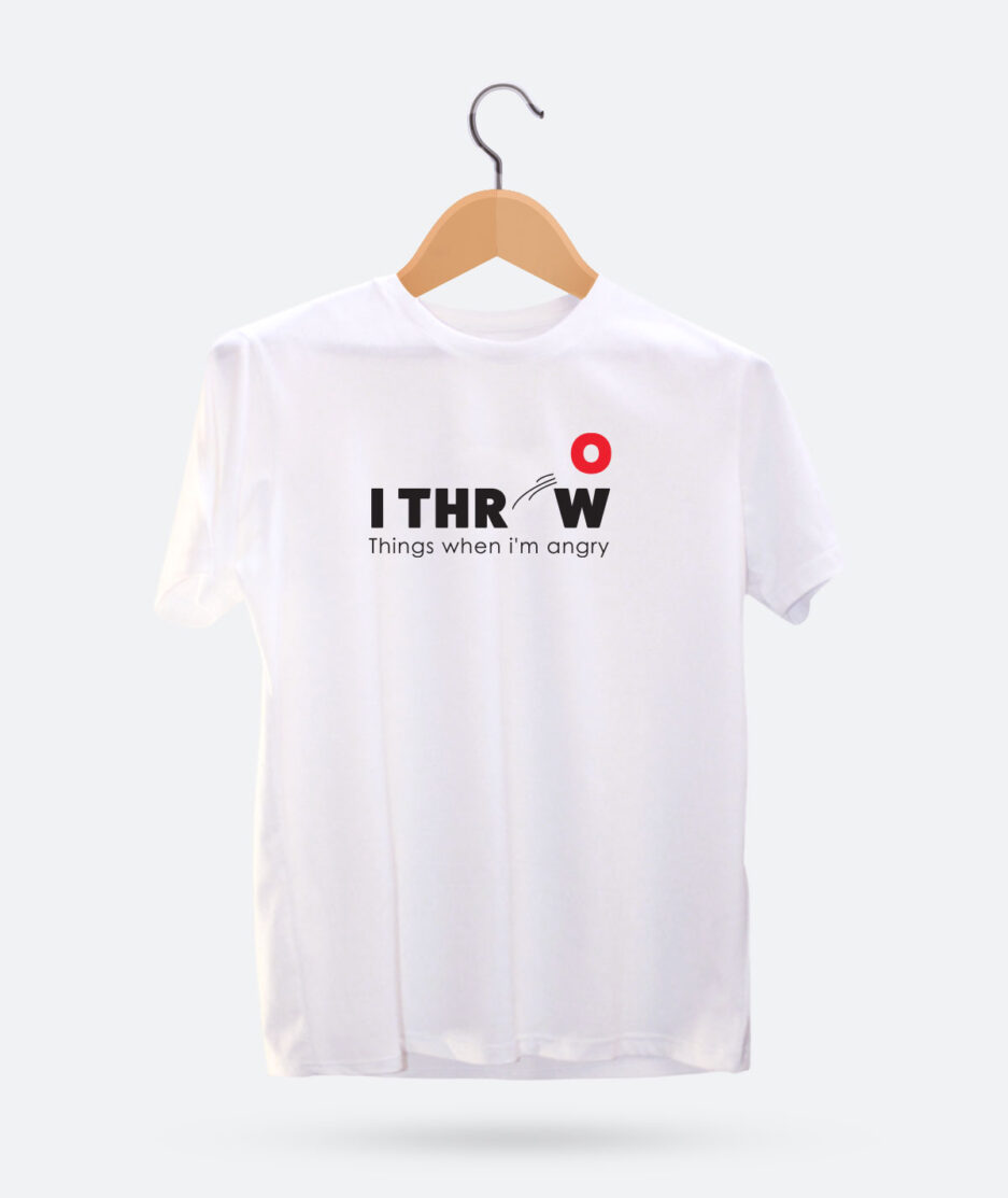 A white t-shirt with bold black text that reads "I throw things when I'm angry" against a simple background