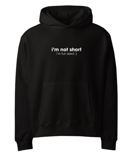 I'm not Short Oversized heavyweight hoodie