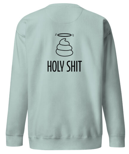 Holy Sh*t Unisex Premium Sweatshirt