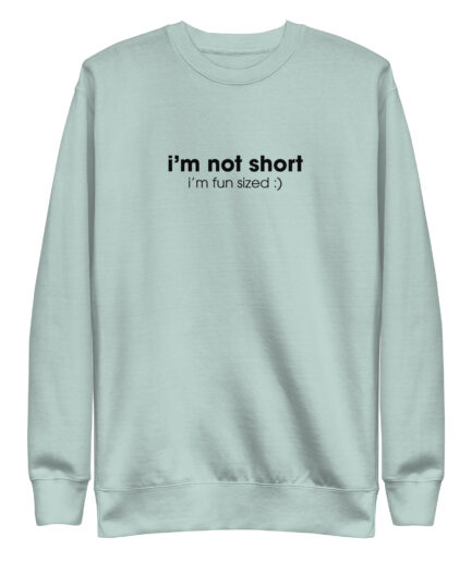 Minimalistic sweatshirt for short people – I'm Not Short unisex premium fleece