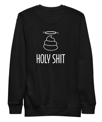 Holy Sh*t Unisex Premium Sweatshirt