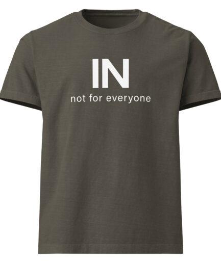 Exclusive T-shirt with IN “not for everyone” minimalist typography design
