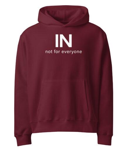 Exclusive hoodie with IN “not for everyone” minimalist typography design