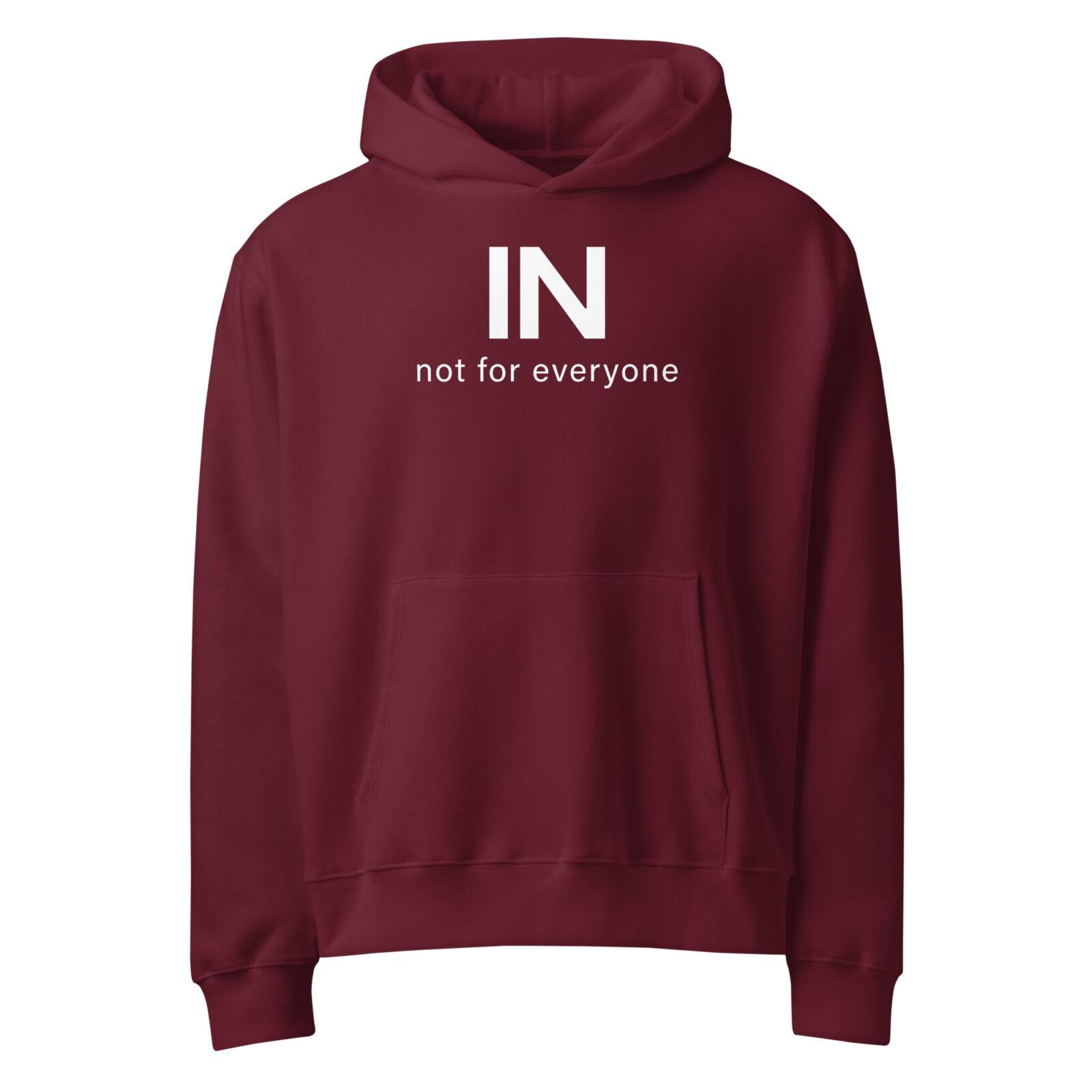 unisex-oversized-heavyweight-hoodie-maroon-front-698d752257089.jpg Exclusive hoodie with IN “not for everyone” minimalist typography design