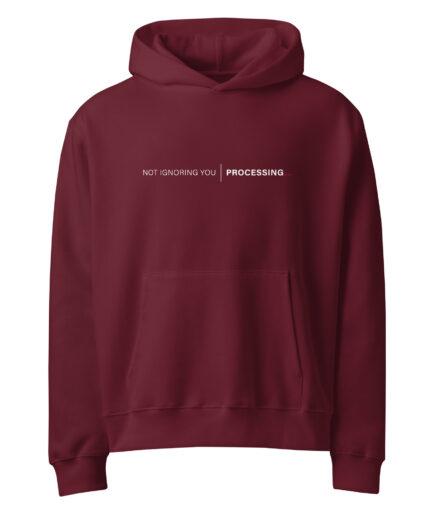 Funny processing hoodie with “Not ignoring you | Processing…” minimal system status design