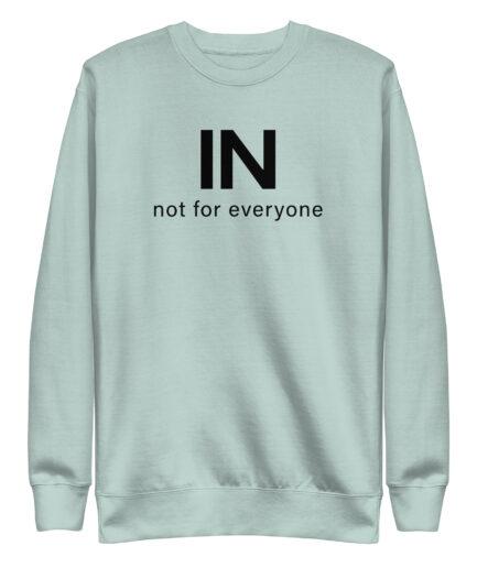 Exclusive Sweatshirt with IN “not for everyone” minimalist typography design