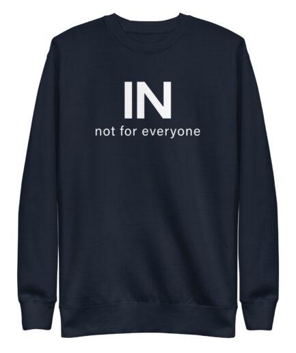 Exclusive Sweatshirt with IN “not for everyone” minimalist typography design