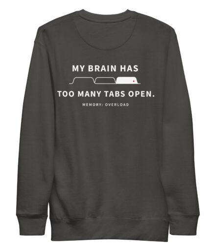 Funny overthinking sweatshirt with “too many tabs open” memory overload graphic design